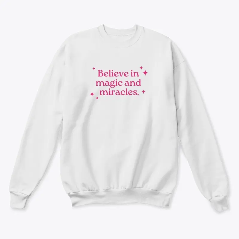 "Magic and Miracles" Sweatshirt