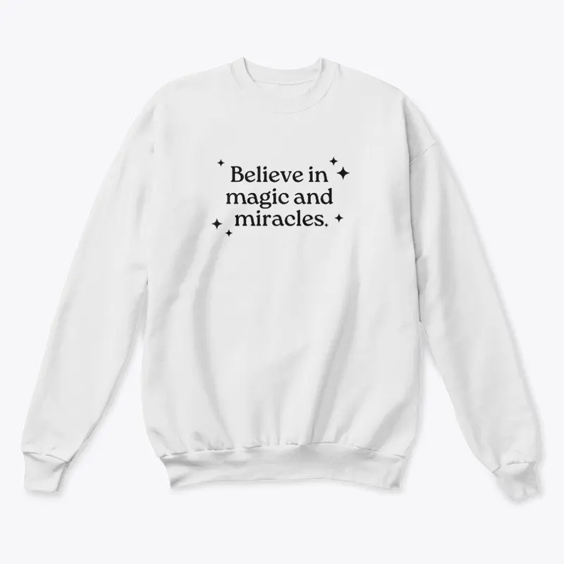 "Magic and Miracles" Sweatshirt