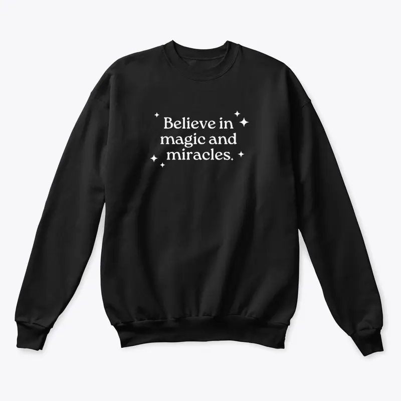 "Magic and Miracles" Sweatshirt