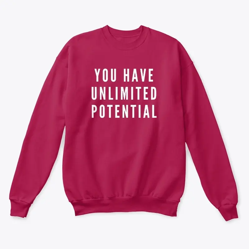 "You Have Unlimited Potential"Sweatshirt