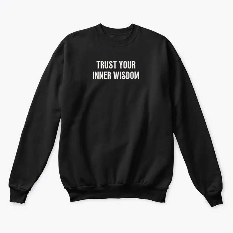 "Trust Your Inner Wisdom" Sweatshirt