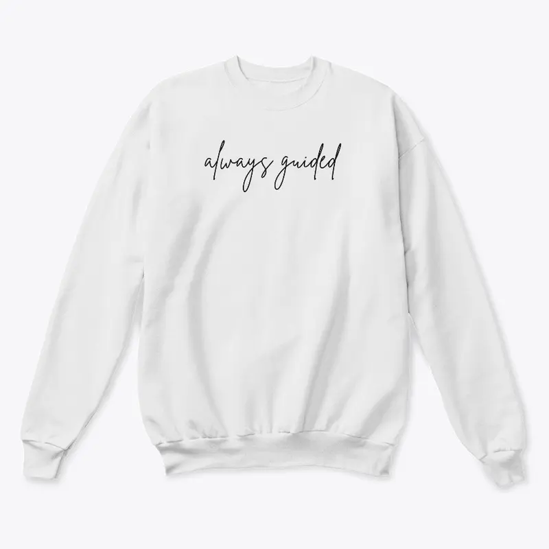 "Always Guided" Sweatshirt White